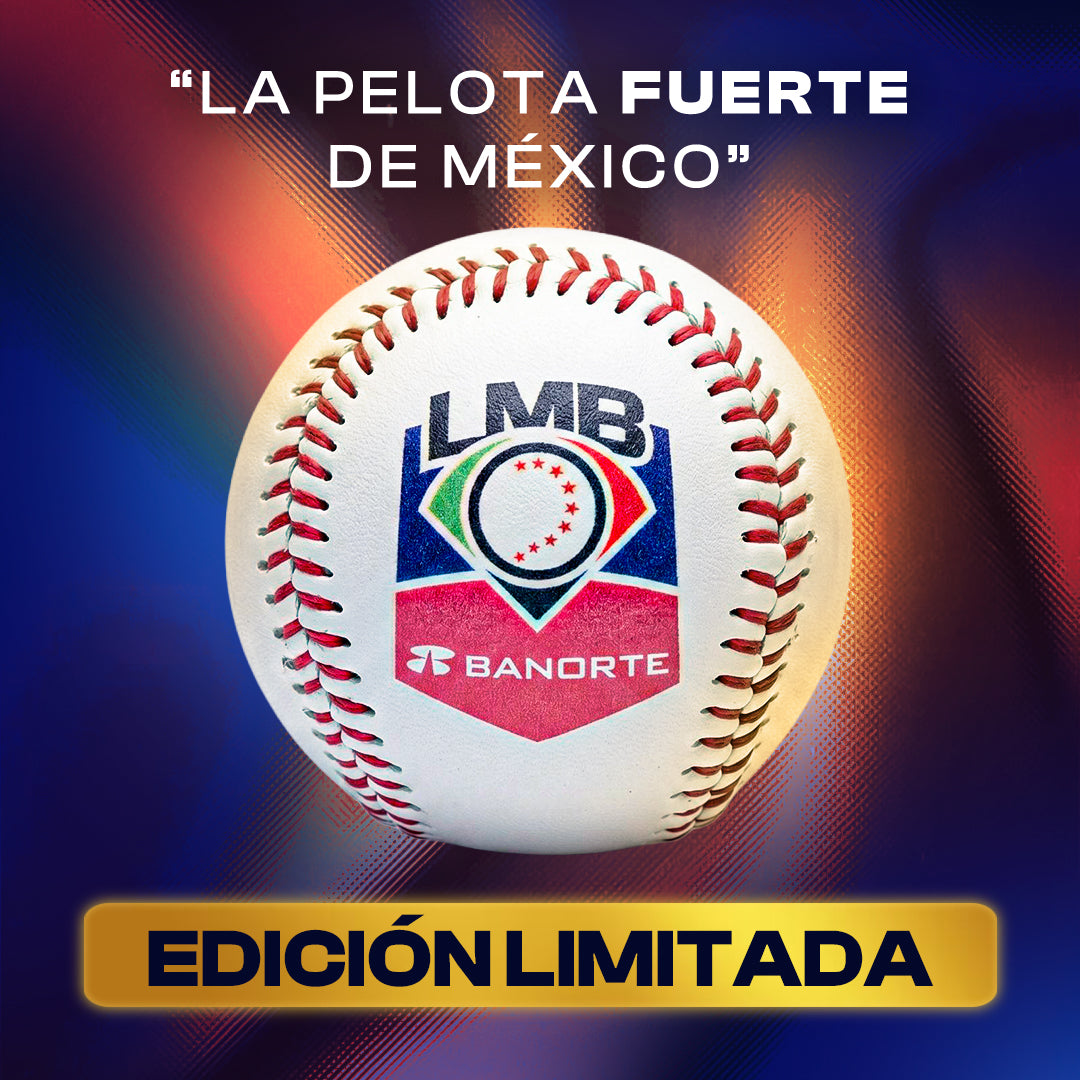La Pelota Fuerte De México. LMB/BANORTE Edición limitada.